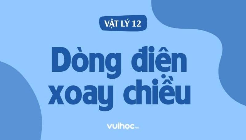 Điện xoay chiều là gì?