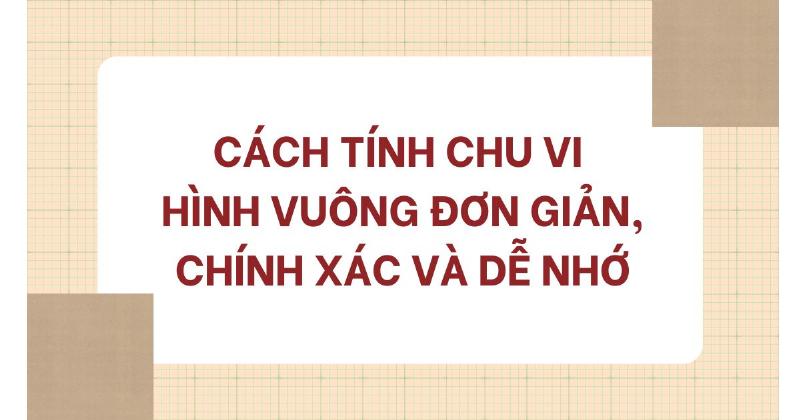 Sơ đồ minh họa công thức tính chu vi hình vuông đơn giản dễ hiểu